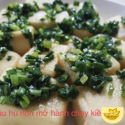 DẬU HỦ NON MỠ HÀNH CHAY KIỀU ĐÀM