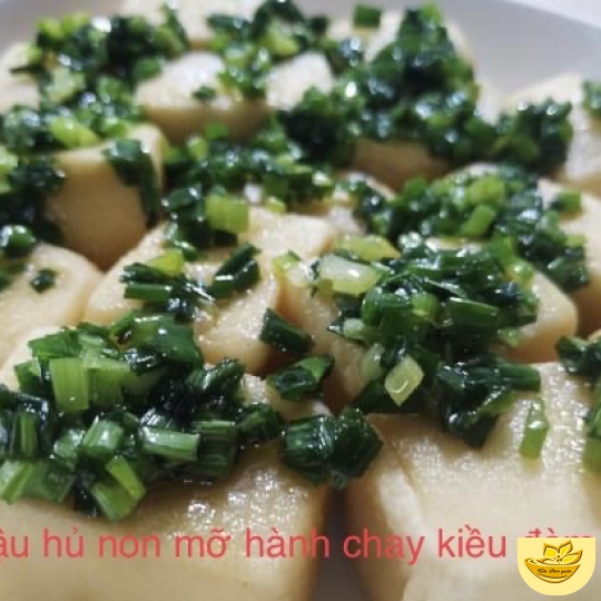 DẬU HỦ NON MỠ HÀNH CHAY KIỀU ĐÀM